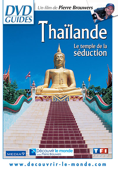 Thaïlande : Le temple de la séduction
