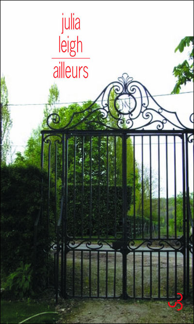Ailleurs - Julia Leigh - broché