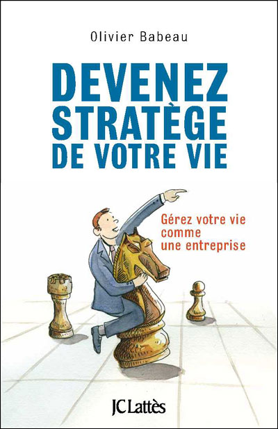 Devenez stratège de votre vie - Olivier Babeau - broché