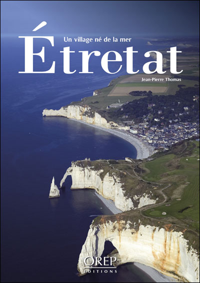 Etretat, un village né de la mer