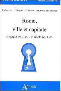 Rome, ville et capitale - Ier siecle av. j.c. - IIe siècle ap. j.c.