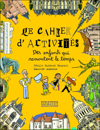 Le cahier d'activités des enfants qui remontent le temps