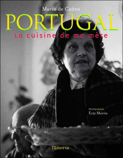Portugal - Cuisine intime et gourmande - Mario de Castro , Eric