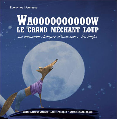 Waooooooooow, le grand méchant loup