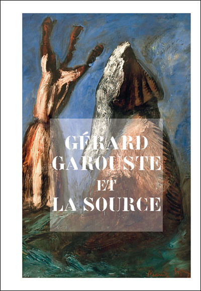 Gerard garouste et la source - Numa Hambursin - relié