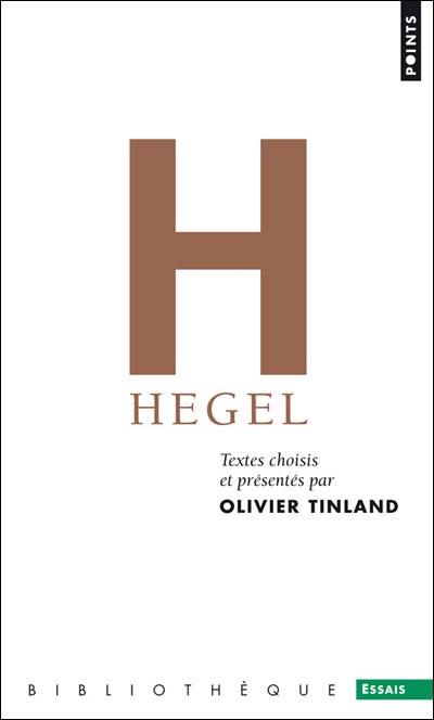 Hegel. Textes choisis et présentés par Olivier Tin