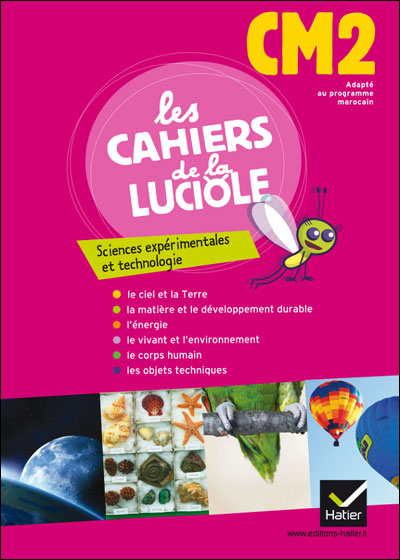 Les Cahiers de la Luciole Sciences expérimentales et technologie CM2 éd. 2012 - Cahier de l'élève