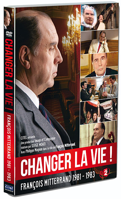 Changer la Vie - Mitterrand 1981 / 1983