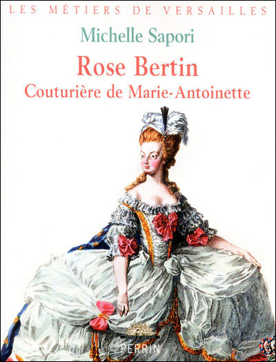 Rose Bertin couturière de Marie-Antoinette