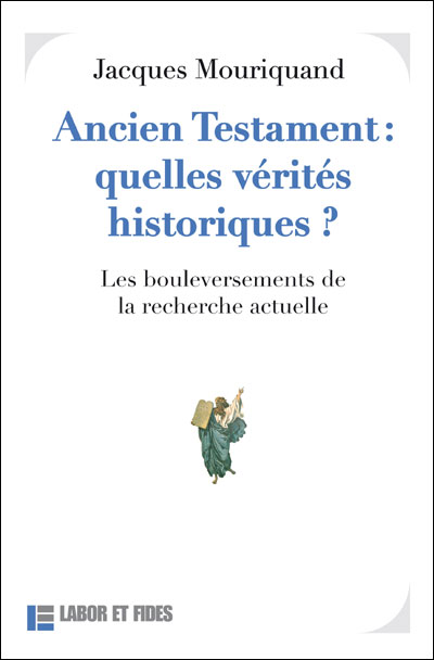 Ancien Testament : quelle vérité historique ?