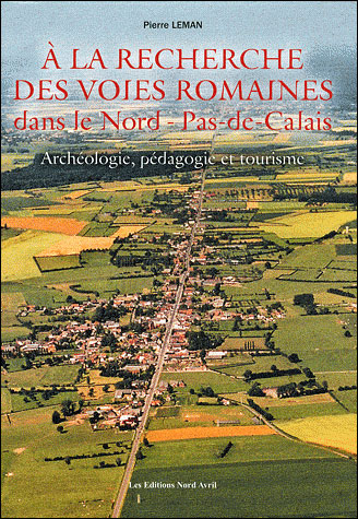 A la recherche des voies romaines dans le Nord-Pas-de-Calais