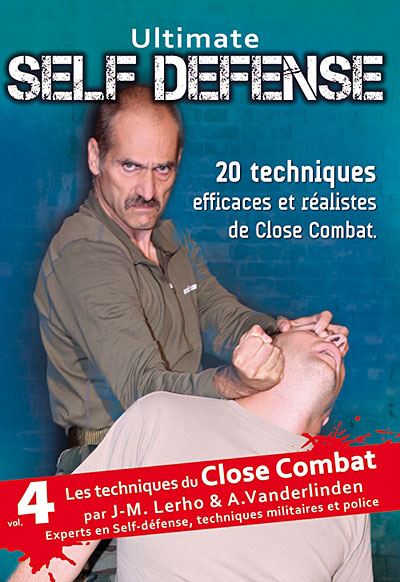 Ultimate Self Defense - Volume 4 : Les techniques du Close combat