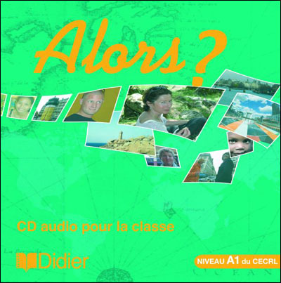 Alors ? niveau a1 cd classe