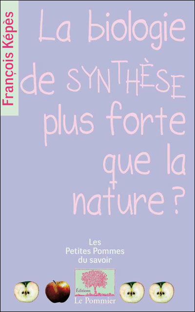 La biologie de synthèse, plus forte que la nature ?