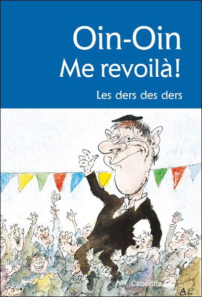 Oin-Oin me revoilà ! les ders des ders - Albert Belperroud - broché