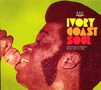 Ivory coast soul afrofunk in abidjan from 1972 to 1982