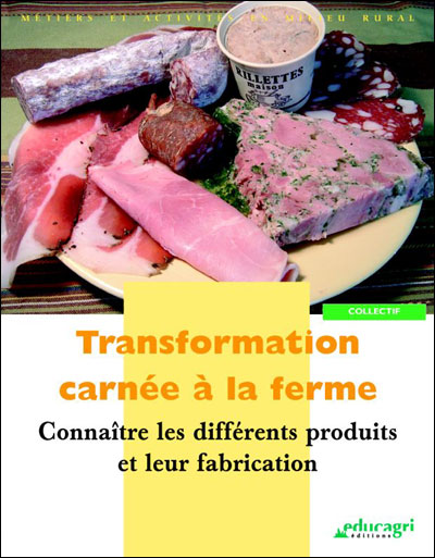 Transformation carnee a la ferme : les differents produits et leur fabrication