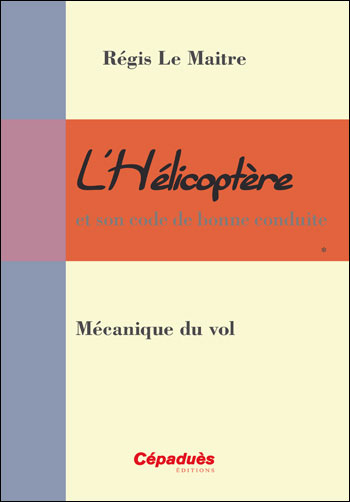 L'helicoptere et son code de bonne conduite mecanique du vol