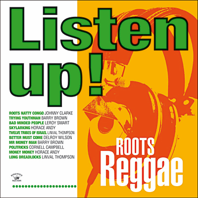 Listen Up!Roots Reggae