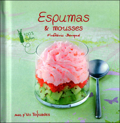 Mes Ptits Toquades Espumas Et Mousses - 