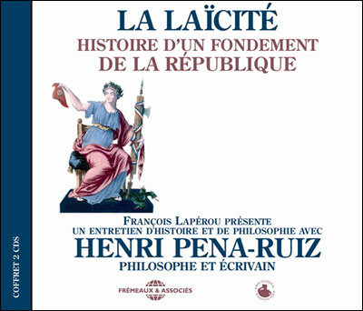 La laïcité : histoire d'un fondement de la République