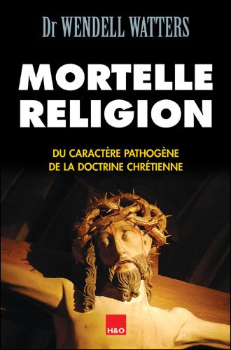 Mortelle religion du caractere pathogene de la doctrine chre