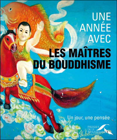 Une année avec les maîtres du bouddhisme : un jour, une pensée