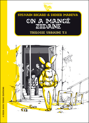 La Trilogie urbaine - tome 1 On a mangé Zidane