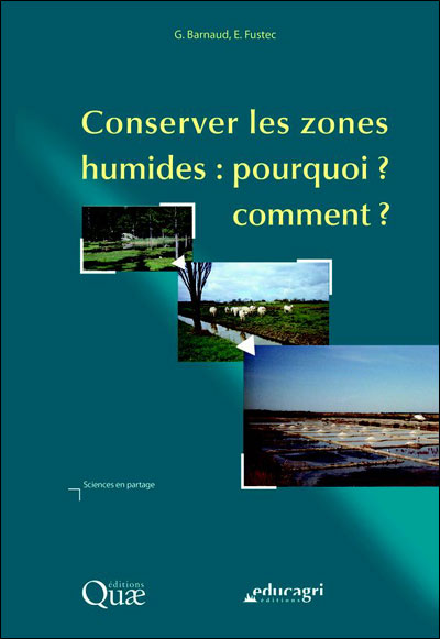 Conserver les zones humides : pourquoi, comment ?