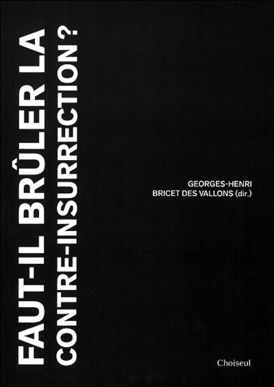 Faut-il brûler la contre-insurrection ? - broché - Georges-Henri Bricet ...