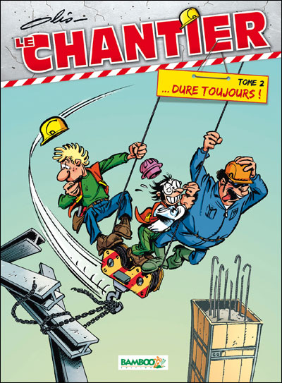 Le chantier - tome 2 - ... Dure toujours !