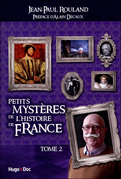 Les petites histoires mystérieuses de l'histoire de France
