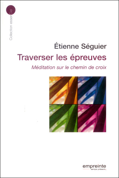 Traverser les épreuves : méditation sur le chemin de croix