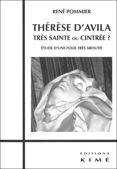 Thérèse d'Avila, très sainte ou cintrée ?
