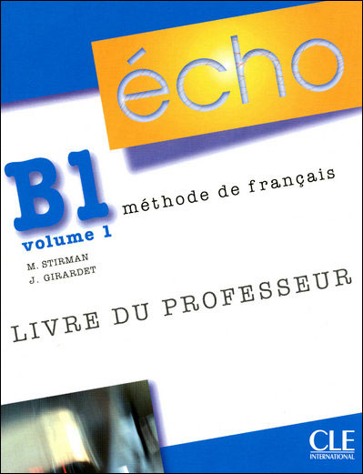 Echo b1.volume 1 methode de francais livre du professeur