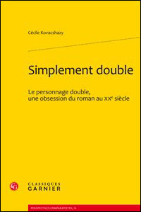 Simplement double - le personnage double, une obsession du roman au xxe siècle