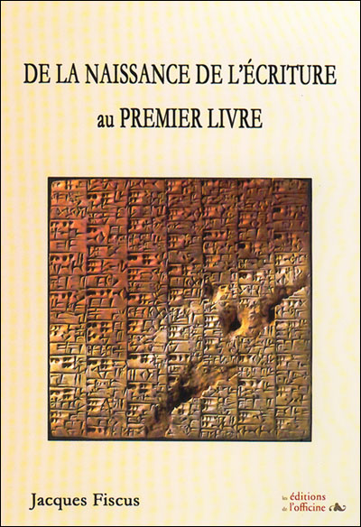 De la naissance de l'écriture au premier livre