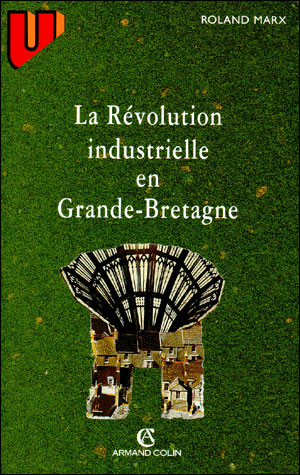 La Révolution industrielle en Grande-Bretagne