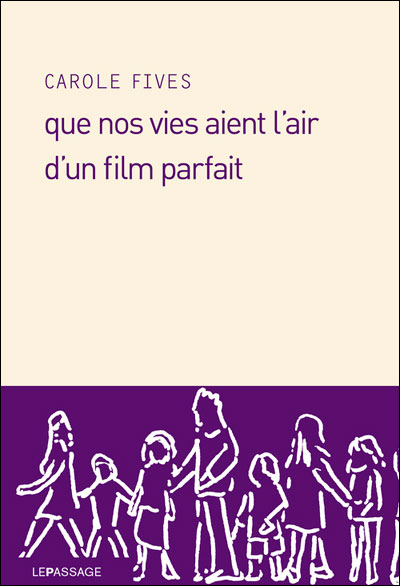 Que nos vies aient l'air d'un film parfait