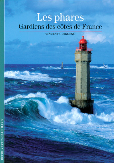 Les feux de la mer : la France et les phares, XVIe-XXe siècles