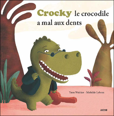 Crocky a mal aux dents ! (coll. mes ptits albums)