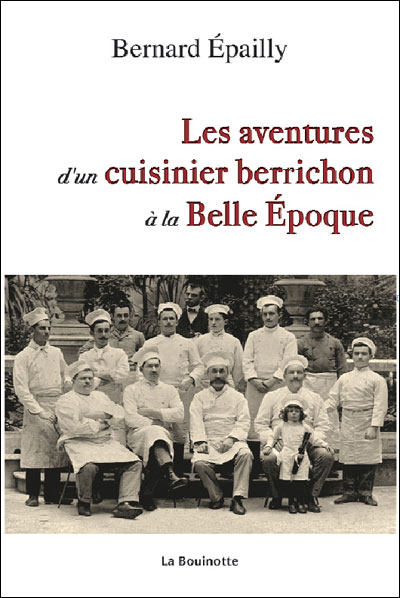Les aventures d'un cuisinier berrichon à la Belle Epoque