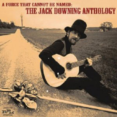 A force that cannot be named - The jack downing anthology