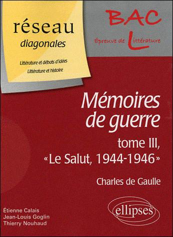 « Mémoires de guerre », tome III, « Le Salut, 1944-1946 », Charles de Gaulle / Domaine : Littérature et débats d'idées - Littérature et histoire