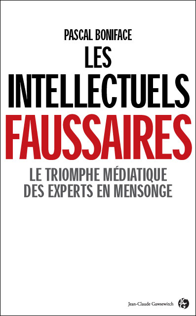 Résultat de recherche d'images pour "pascal boniface les faux intellectuels"