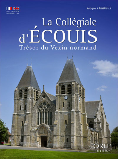 La collégiale d'Ecouis - Trésor du Vexin normand