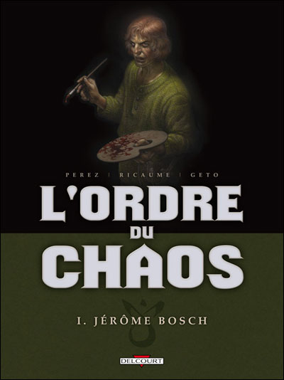 Ordre du chaos T01 Jérôme Bosch