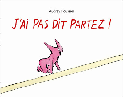 J'ai pas dit partez !
