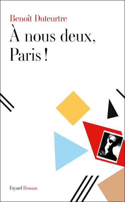 A nous deux, Paris ! - Benoît Duteurtre - broché