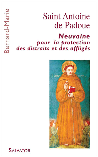Saint Antoine de Padoue : neuvaine pour la protection des distraits et des affligés